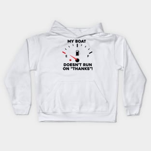 My Boat Doesn't Run On Thanks Kids Hoodie